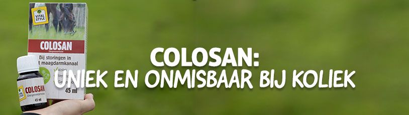 Colosan: uniek en onmisbaar bij koliek